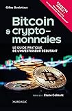 Bitcoin Et Cryptomonnaies Le Guide Pratique De Linvestisseur Dbutant