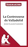 La Controverse De Valladolid De Jean Claude Carri%C3%A8re (fiche De Lecture): R%C3%A9sum%C3%A9 Complet Et Analyse D%C3%A9taill%C3%A9e De L'oeuvre