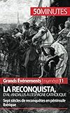 La Reconquista Dalandalus Lespagne Catholique Sept Sicles De Reconqutes En Pninsule Ibrique