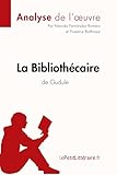 La Biblioth%C3%A9caire De Gudule (analyse De L'oeuvre): R%C3%A9sum%C3%A9 Complet Et Analyse D%C3%A9taill%C3%A9e De L'oeuvre
