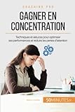 Gagner En Concentration Techniques Et Astuces Pour Optimiser Ses Performances Et Rduire Les Pertes Dattention