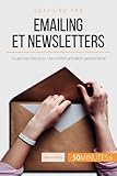 Emailing Et Newsletters: Toutes Les Cl%C3%A9s Pour Une Communication Performante