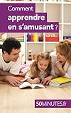 Comment Apprendre En S'amusant 