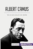 Albert Camus Del Ciclo De Lo Absurdo A La Rebelda