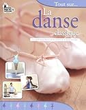 Tout Sur... La Danse Classique