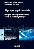 Physique Exp%C3%A9rimentale : Optique, M%C3%A9canique Des Fluides, Ondes Et Thermodynamique