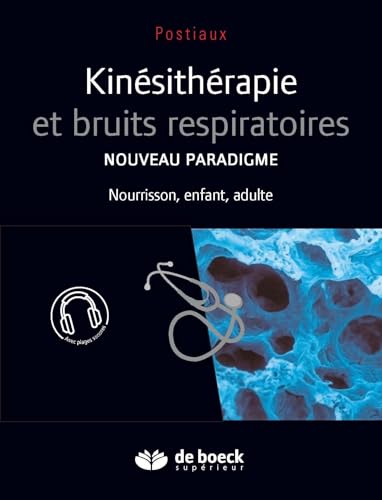 Couverture de Kinésithérapie et bruits respiratoires - Nouveau paradigme - Guy Postiaux 2016