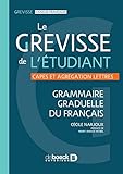Le Grevisse De L'%C3%A9tudiant : Grammaire Graduelle Du Fran%C3%A7ais