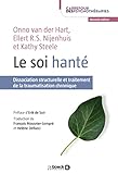 Le Soi Hant Dissociation Structurelle Et Traitement De La Traumatisation Chronique