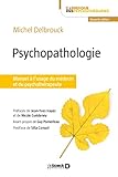 Psychopathologie Manuel Lusage Du Mdecin Et Du Psychothrapeute