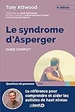 Syndrome D'asperger (le) : Guide Complet