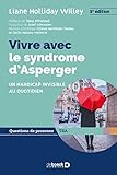 Vivre Avec Le Syndrome Dasperger Un Handicap Invisible Au Quotidien