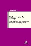 The New Pension Mix In Europe Recent Reforms Their Distributional Effects And Political Dynamics