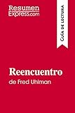 Reencuentro De Fred Uhlman Gua De Lectura Resumen Y Anlisis Completo