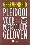 Gegevenheid pleidooi voor een postseculier geloven