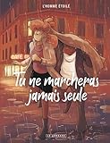 Tu ne marcheras jamais seule
