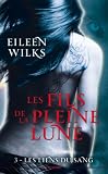 Les Fils De La Pleine Lune T03 : Les Liens Du Sang