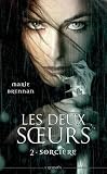 Les Deux Soeurs T02 : Sorciere