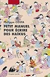 Petit manuel pour écrire des haïku