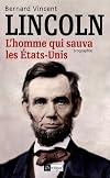 Abraham Lincoln : L'homme qui sauva les Etats-Unis