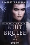 Nuit br&ucirc;l&eacute;e