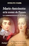 Marie Antoinette Et Le Comte De Fersen: La Correspondance Secr%C3%A8te