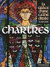Chartres, la Grâce d'une Cathédrale