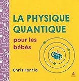 La physique quantique pour les bébés