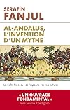Al Andalous, l'invention d'un mythe: La réalité historique de l'Espagne des trois cultures