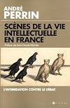 Scènes de la vie intellectuelle en France: L'intimidation contre le débat