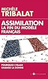 Assimilation La Fin Du Modle Franais Pourquoi Lislam Change La Donne