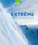 Extrme Les 50 Plus Belles Pistes Et Descentes Du Monde