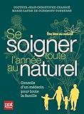 Se Soigner Toute Lanne Au Naturel Conseils Dun Mdecin Pour Toute La Famille