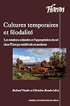 Cultures temporaires et féodalité. Les rotations culturales et l'appropriation du sol dans l'Europe médiévale et moderne. Actes des XXXIVe Journées internationales d'histoire de l'abbaye de Flaran, 12 et 13 octobre 2012