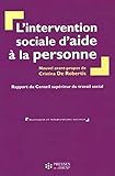 L'intervention Sociale D'aide %C3%A0 La Personne: Rapport Du Conseil Sup%C3%A9rieur Du Travail Social