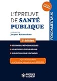L'%C3%A9preuve De Sant%C3%A9 Publique: Des Conseils M%C3%A9thodologiques. Les Notions Cl%C3%A9s Pour R%C3%A9ussir. 50 Questions Pour S'entra%C3%AEner.