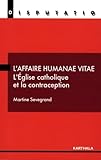 Laffaire Humanae Vitae Leglise Catholique Et La Contraception