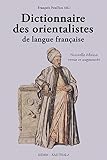 Dictionnaire Des Orientalistes De Langue Fran%C3%A7aise. Nouvelle %C3%A9dition Revue Et Augment%C3%A9e
