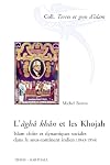 L'âghâ khân et les khojah. Islam chiite et dynamiques sociales dans le sous-continent indien (1843-1954)