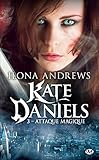 Kate Daniels, T3 : Attaque Magique