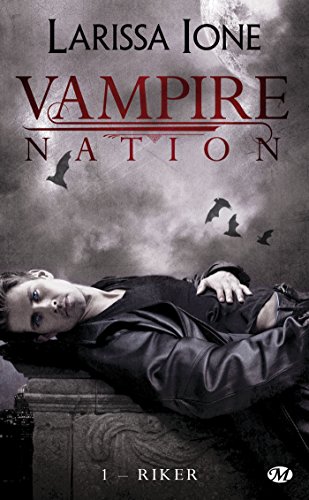 Vampire nation, tome 1 : Riker
