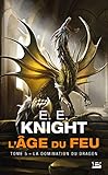 L'%C3%A2ge Du Feu , Tome 5: La Domination Du Dragon