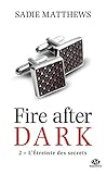 La Trilogie Fire After Dark, T2 : L'%C3%A9treinte Des Secrets