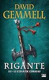 Rigante, T3 : Le Coeur De Corbeau