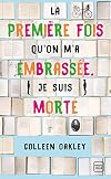 La premi&egrave;re fois qu'on m'a embrass&eacute;e, je suis morte (Prix des lectrices 2019)