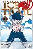Fairy Tail   Ice Trail T01