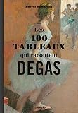 Les 100 Tableaux Qui Racontent Degas
