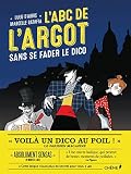 Labc De Largot Sans Se Fader Le Dico