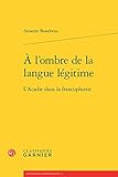 À l'ombre de la langue légitime