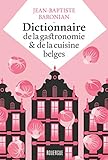 Dictionnaire De La Gastronomie Et De La Cuisine Belges